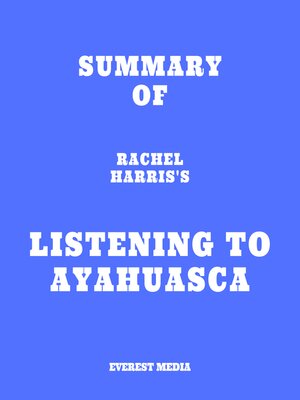 cover image of Summary of Rachel Harris's Listening to Ayahuasca